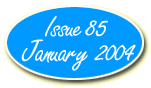Issue Eighty-Five - January 2004